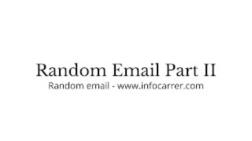 Random email PART 2 - infocarrer.com