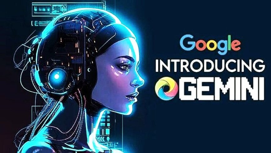 Google Luncurkan Gemini Model AI Terbaru Saingi ChatGPT